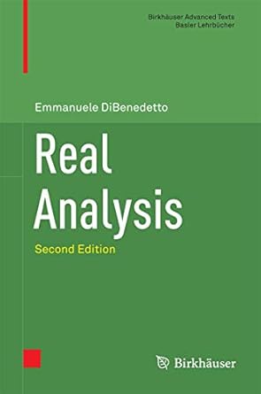 real analysis 1st edition emmanuele dibenedetto 1493940031, 978-1493940035