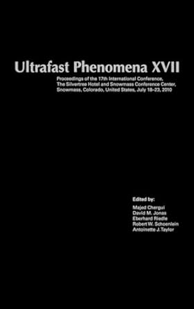 ultrafast phenomena xvii proceedings of the 17th international conference the silvertree hotel and snowmass