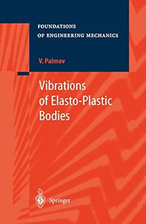 vibrations of elasto plastic bodies 1st edition vladimir palmov ,a belyaev 3642083528, 978-3642083525