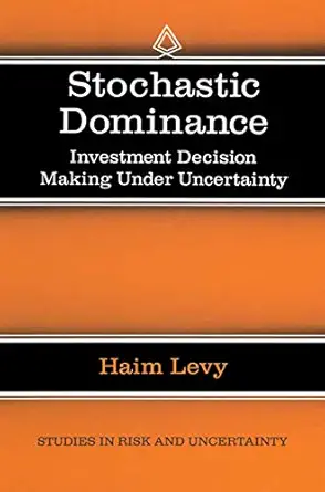stochastic dominance investment decision making under uncertainty 1st edition haim levy 0792382609,