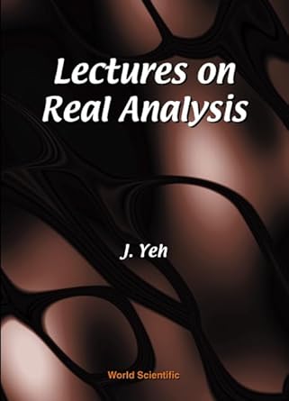 lectures on real analysis 1st edition james j yeh 981023936x, 978-9810239367