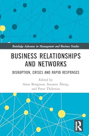 business relationships and networks disruption crises and rapid responses 1st edition anna bengtson ,susanne