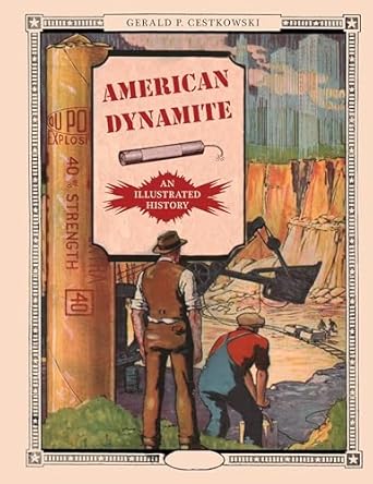 american dynamite an illustrated history 1st edition gerald p cestkowski 0764368478, 978-0764368479