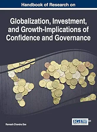 handbook of research on globalization investment and growth implications of confidence and governance 1st