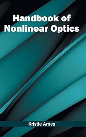 handbook of nonlinear optics 1st edition kristie ames 1632402815, 978-1632402813