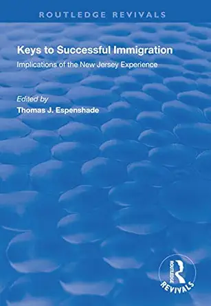 keys to successful immigration 1st edition thomas j espenshade 1138321737, 978-1138321731
