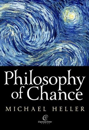 philosophy of chance a cosmic fugue with a prelude and a coda 1st edition michael heller ,rafal smietana