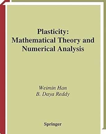 plasticity mathematical theory and numerical analysis 1st edition weimin han ,b daya reddy 0387987045,