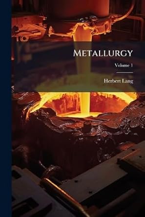 metallurgy 1st edition herbert lang 1023926725, 978-1023926720