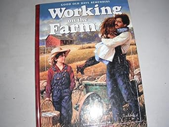 good old days remembers working on the farm 1st edition ken tate 1882138643, 978-1882138647