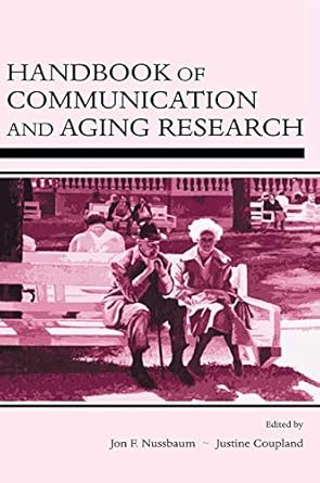 handbook of communication and aging research 1st edition jon f nussbaum ,justine coupland 0805840702,
