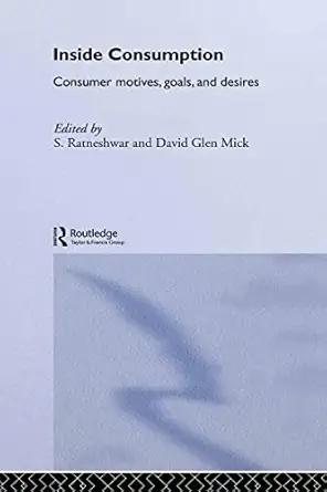 inside consumption consumer motives goals and desires 1st edition s ratneshwar ,david glen mick 0415341930,