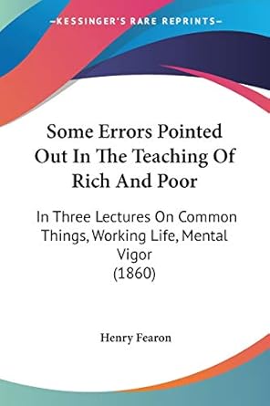 some errors pointed out in the teaching of rich and poor in three lectures on common things working life
