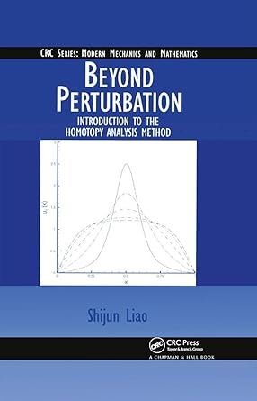 beyond perturbation introduction to the homotopy analysis method 1st edition shijun liao 158488407x,