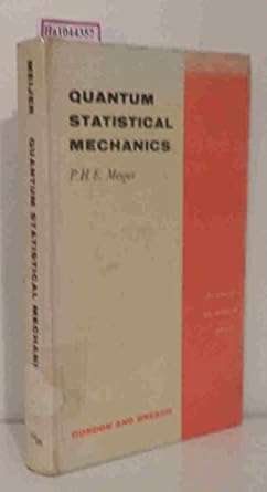 quantum statistical mechanics 1st edition p h e meijer 0677013108, 978-0677013107