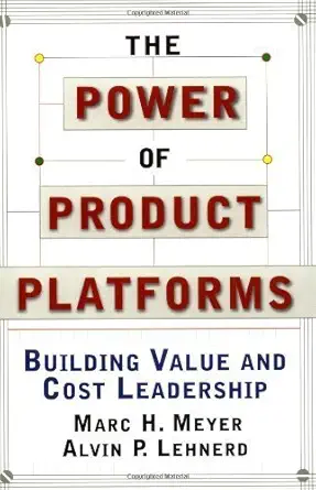 the power of product platforms 1st edition marc h meyer ,alvin p lehnerd 0684825805, 978-0684825809