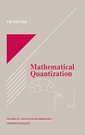 mathematical quantization 1st edition nik weaver 1584880015, 978-1584880011
