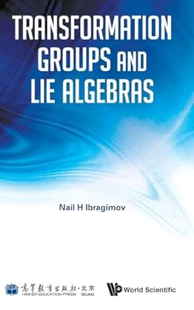 transformation groups and lie algebras 1st edition nail h ibragimov 9814460842, 978-9814460842