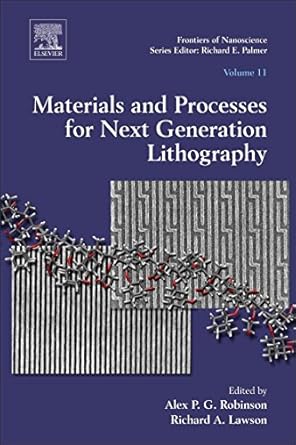 materials and processes for next generation lithography 1st edition alex robinson ,richard lawson 0081003544,