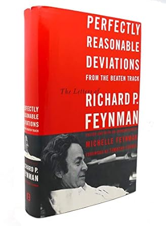 perfectly reasonable deviations from the beaten track the letters of richard p feynman 1st edition richard p
