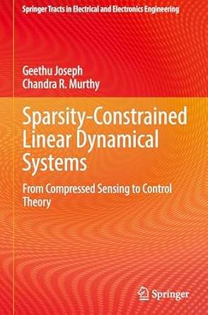 sparsity constrained linear dynamical systems from compressed sensing to control theory 1st edition geethu