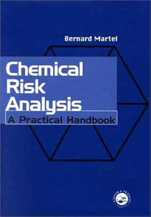 chemical risk analysis a practical handbook 1st edition bernard martel ,keith cassidy 1560328355,