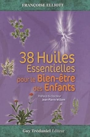 coffret 38 huiles essentielles pour le bien etre des enfants 1st edition francoise elliott 2813202010,