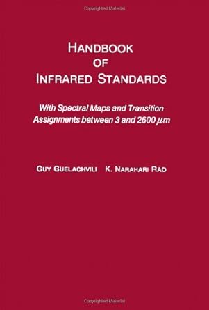 handbook of infrared standards with spectral maps and transition assignments between 3 and 2600 x gmm 1st