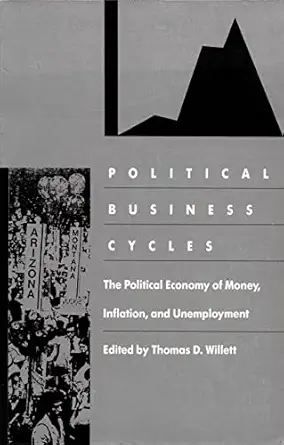 political business cycles the political economy of money inflation and unemployment 1st edition thomas d