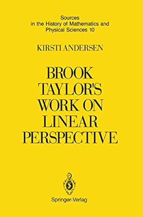 brook taylors work on linear perspective a study of taylors role in the history of perspective geometry