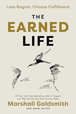 the earned life lose regret choose fulfillment 1st edition marshall goldsmith ,mark reiter 0593237277,