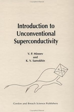 introduction to unconventional superconductivity 1st edition v p mineev ,k samokhin ,l d landau ,l d landau