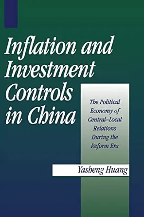 inflation and investment controls in china 1st edition yasheng huang 0521665736, 978-0521891707