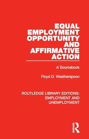 equal employment opportunity and affirmative action 1st edition floyd d weatherspoon 0367027410,