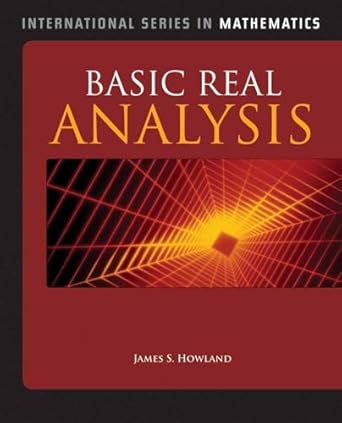 basic real analysis 1st edition james s howland 0763773182, 978-0763773182