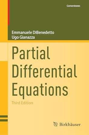 partial differential equations 1st edition emmanuele dibenedetto ,ugo gianazza 3031466209, 978-3031466205