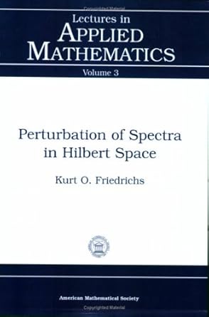 perturbation of spectra in hilbert space 1st edition k o friedrichs 0821846825, 978-0821846827