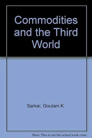commodities and the third world 1st edition goutam k sarkar 019561559x, 978-0195615593