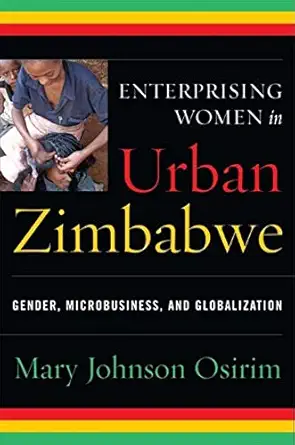 enterprising women in urban zimbabwe gender microbusiness and globalization 1st edition mary johnson osirim