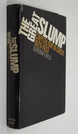 the great slump capitalism in crisis 1929 1933 1st edition goronwy rees 0060135360, 978-0060135362
