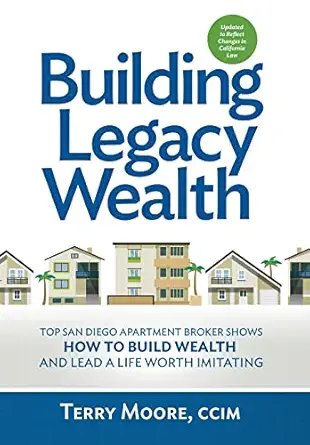 building legacy wealth top san diego apartment broker shows how to build wealth through low risk investment
