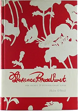 florence broadhurst her secret and extraordinary lives 1st edition helen o'neill ,florence broadhurst