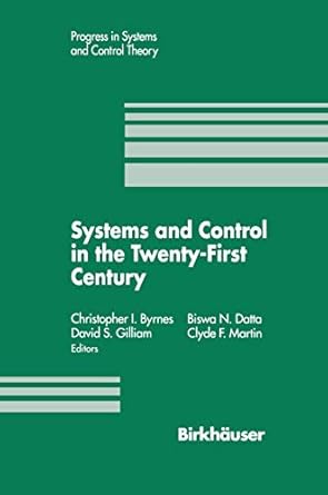systems and control in the twenty first century 1st edition christopher i byrnes ,biswa n datta ,clyde f