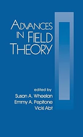 advances in field theory 1st edition susan a wheelan ,emmy pepitone ,vicki abt 0803939795, 978-0803939790