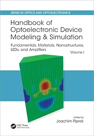 handbook of optoelectronic device modeling and simulation fundamentals materials nanostructures leds and