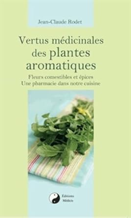 vertus medicinales des plantes aromatiques 1st edition jean claude rodet 2853274543, 978-2853274548