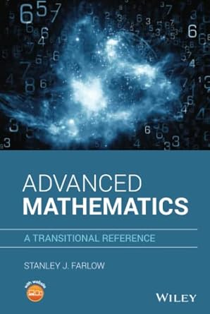 advanced mathematics a transitional reference 1st edition stanley j farlow 1119563518, 978-1119563518