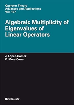 algebraic multiplicity of eigenvalues of linear operators 1st edition julian lopez gomez ,carlos mora corral