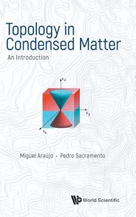 topology in condensed matter an introduction 1st edition miguel a n araujo ,pedro sacramento 9811237212,