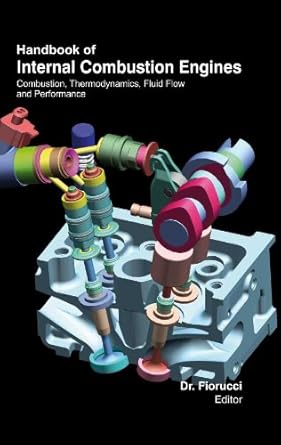 handbook of internal combustion engines combustion thermodynamics fluid flow and performance 1st edition dr